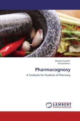 Pharmacognosy / A Textbook for Students of Pharmacy / Mayank Gandhi (u. a.) / Taschenbuch / 200 S. / Englisch / 2012 / LAP Lambert Academic Publishing / EAN 9783848482535 - Gandhi, Mayank