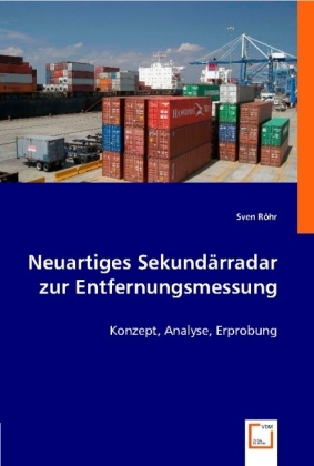 Neuartiges Sekundärradar zur Entfernungsmessung / Konzept, Analyse, Erprobung / Sven Röhr / Taschenbuch / Deutsch / VDM Verlag Dr. Müller / EAN 9783836497435 - Röhr, Sven