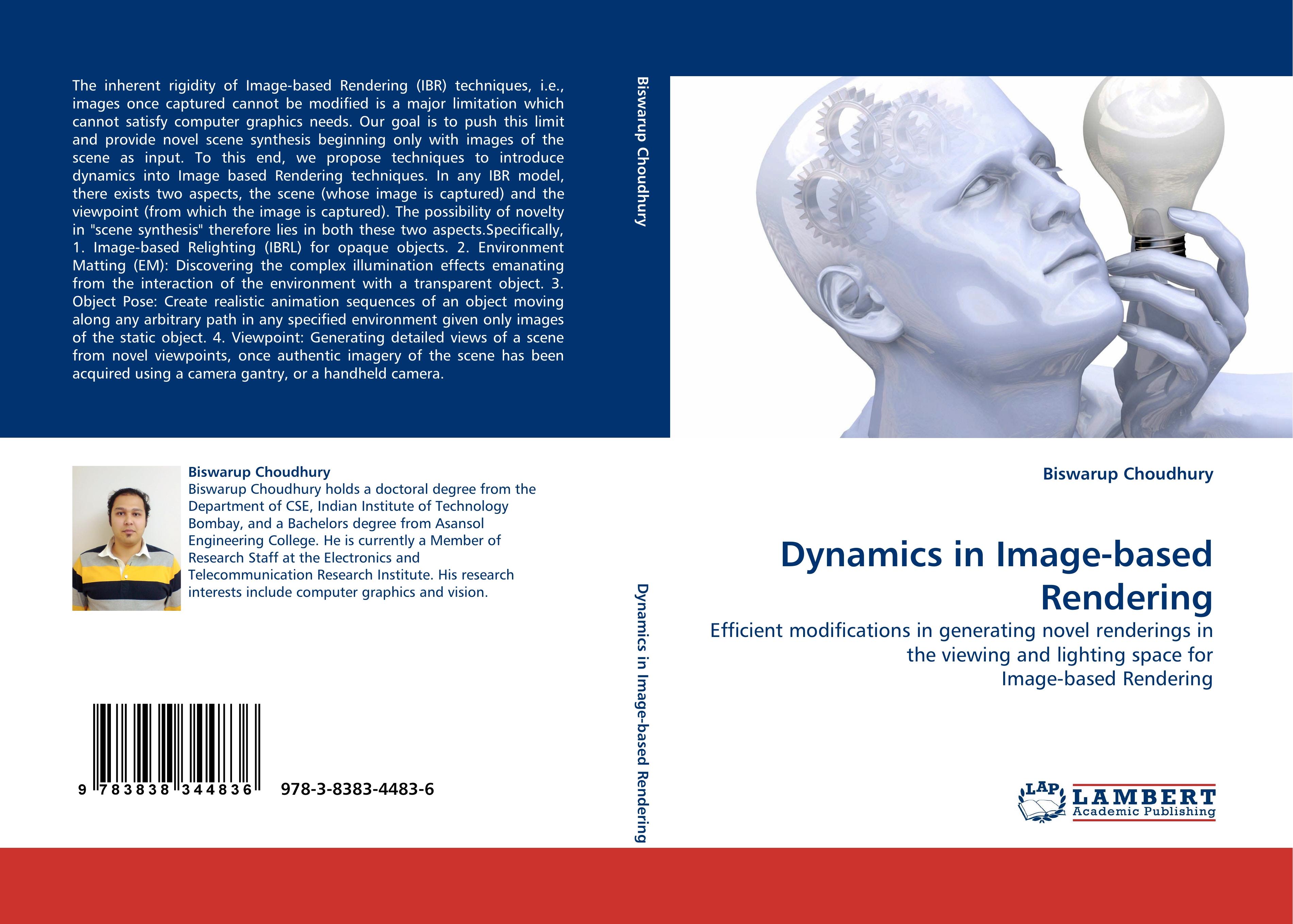 Dynamics in Image-based Rendering / Efficient modifications in generating novel renderings in the viewing and lighting space for Image-based Rendering / Biswarup Choudhury / Taschenbuch / Paperback - Choudhury, Biswarup
