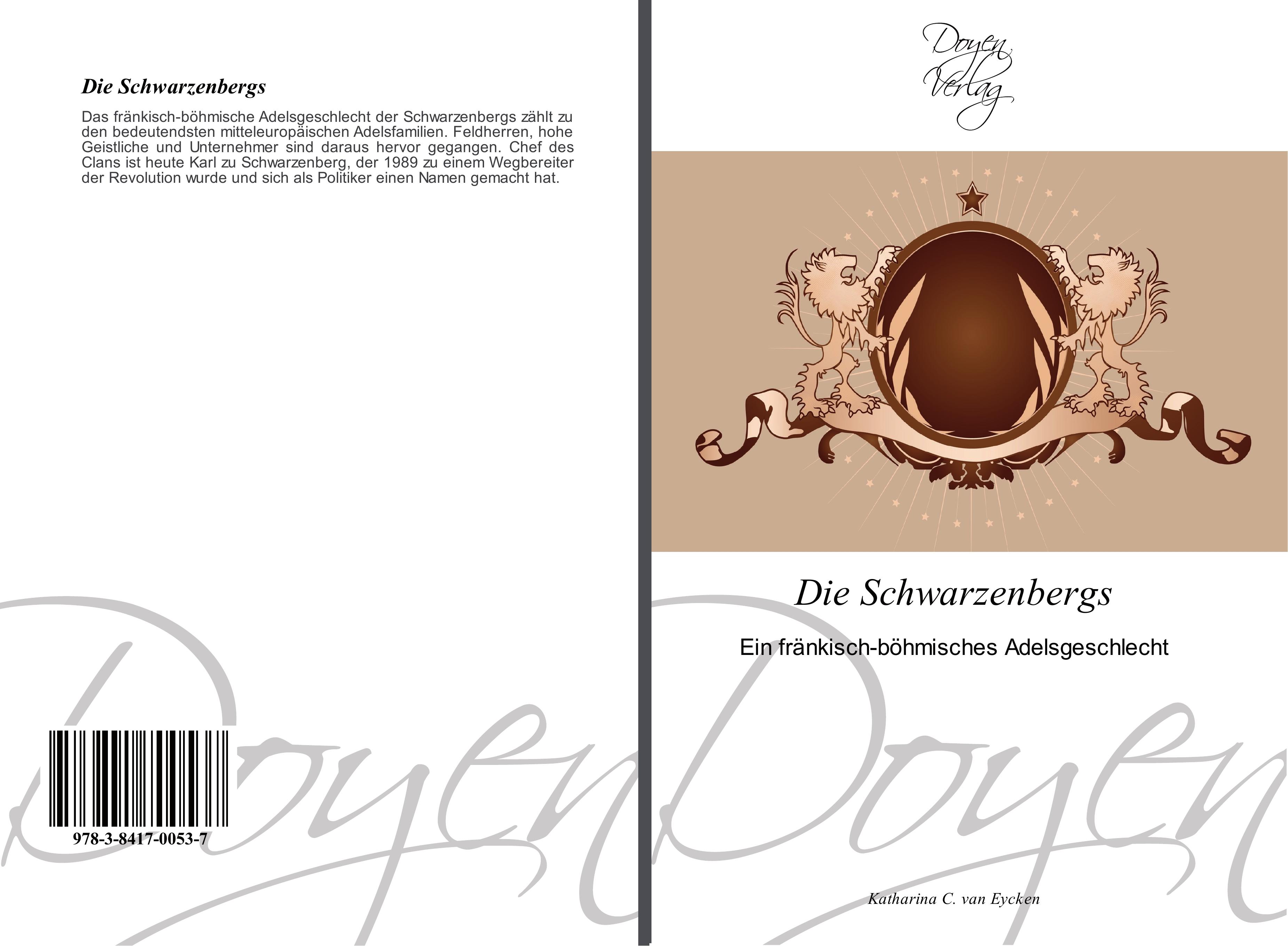 Die Schwarzenbergs / Ein fränkisch-böhmisches Adelsgeschlecht / Katharina C. van Eycken / Taschenbuch / Paperback / 56 S. / Deutsch / 2011 / Doyen Verlag / EAN 9783841700537 - Eycken, Katharina C. van