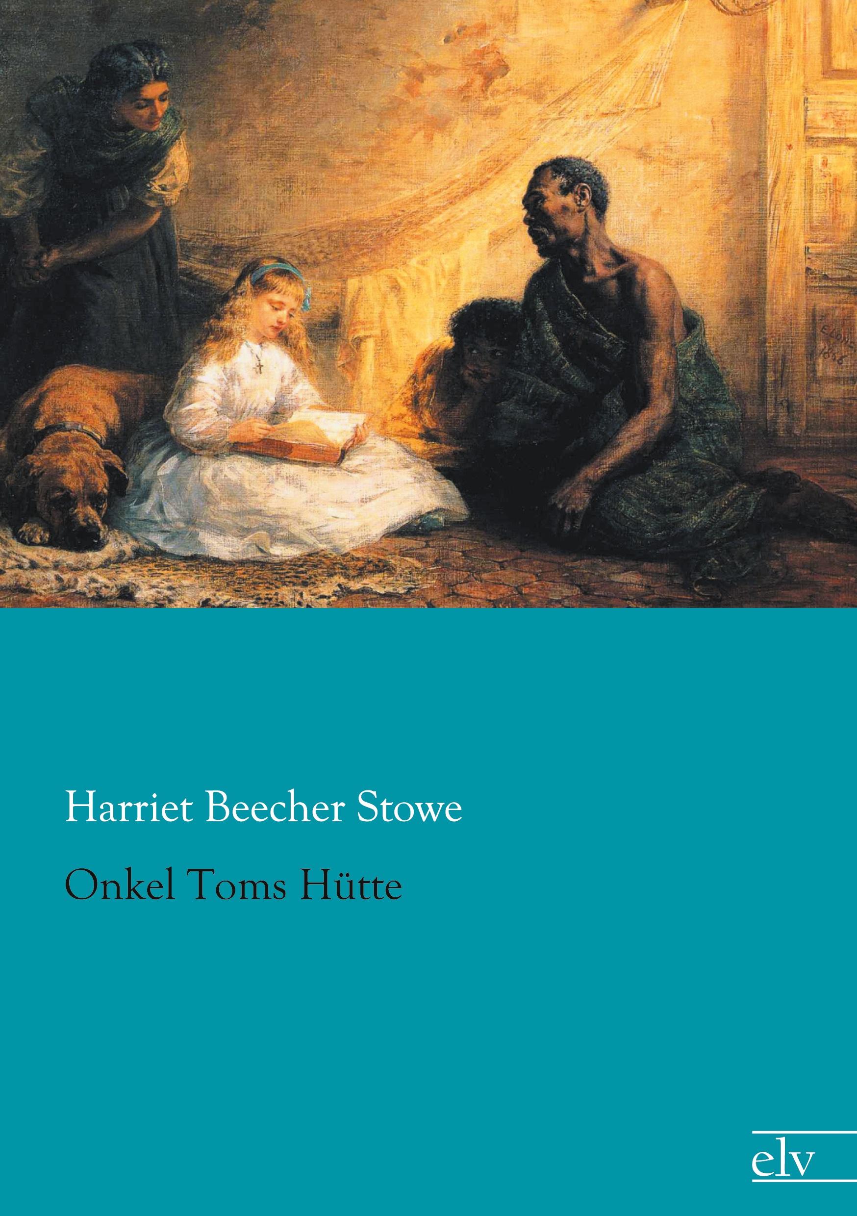 Onkel Toms Hütte / Harriet Beecher Stowe / Taschenbuch / Paperback / 272 S. / Deutsch / 2015 / Europäischer Literaturverlag / EAN 9783959090537 - Beecher Stowe, Harriet