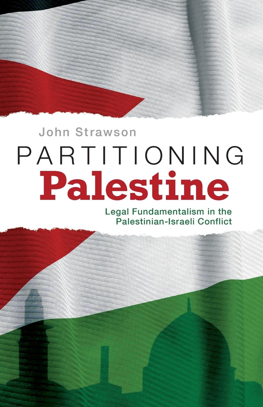 Partitioning Palestine / Legal Fundamentalism in the Palestinian-Israeli Conflict / John Strawson / Taschenbuch / Paperback / Englisch / 2010 / Pluto Press / EAN 9780745323237 - Strawson, John