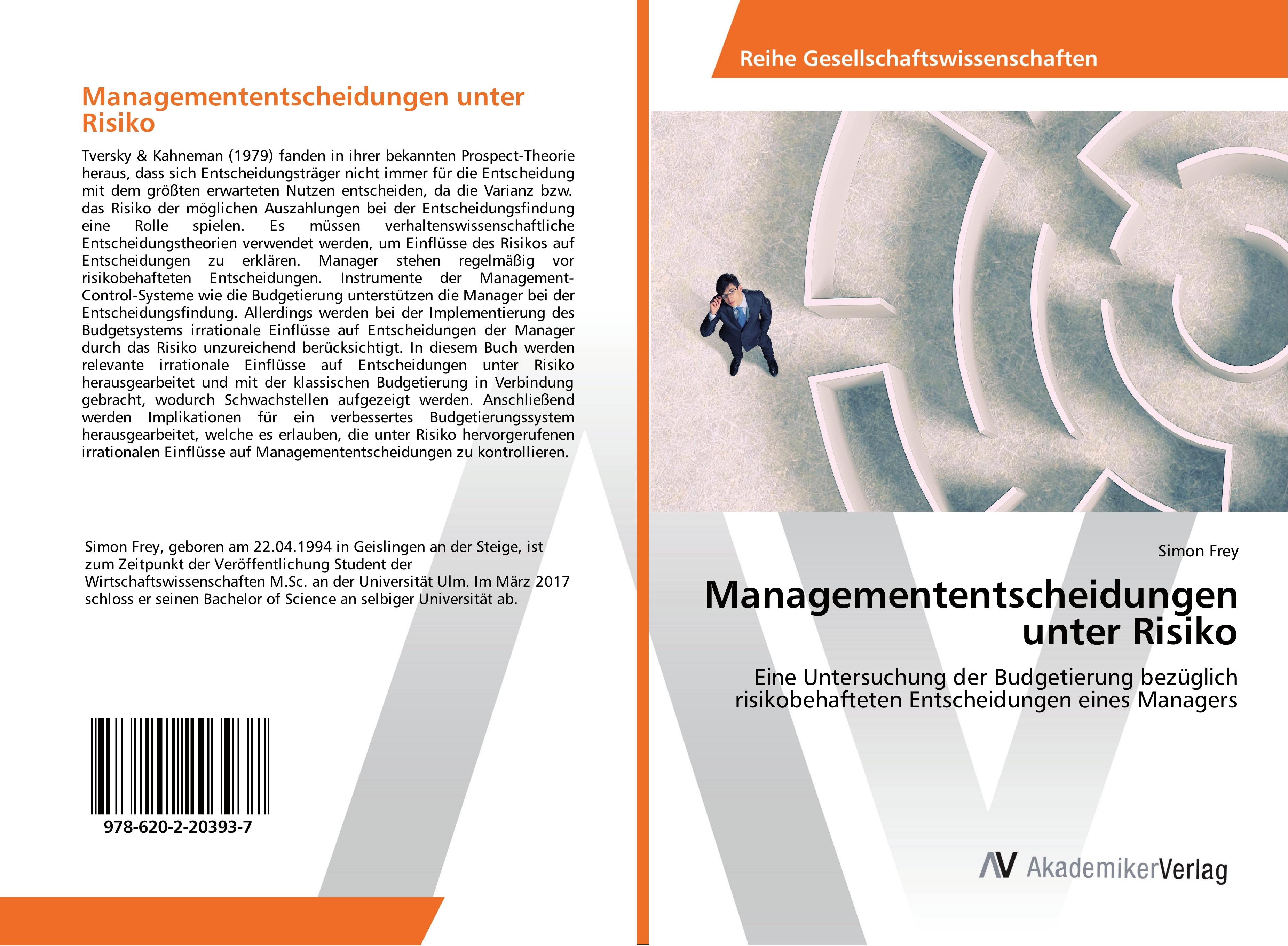Managemententscheidungen unter Risiko / Eine Untersuchung der Budgetierung bezüglich risikobehafteten Entscheidungen eines Managers / Simon Frey / Taschenbuch / Paperback / 52 S. / Deutsch / 2017 - Frey, Simon