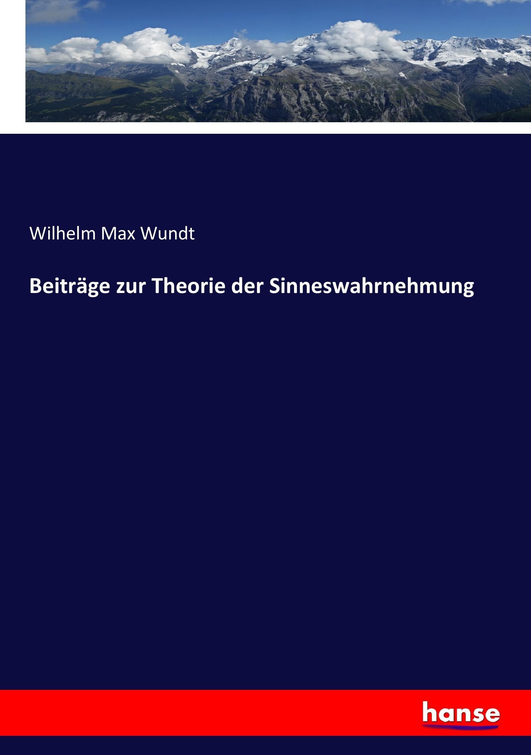 Beiträge zur Theorie der Sinneswahrnehmung / Wilhelm Max Wundt / Taschenbuch / Paperback / 488 S. / Deutsch / 2017 / hansebooks / EAN 9783744624237 - Wundt, Wilhelm Max