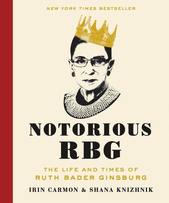 Notorious RBG / The Life and Times of Ruth Bader Ginsburg / Irin Carmon (u. a.) / Buch / Gebunden / Englisch / 2015 / HarperCollins / EAN 9780062415837 - Carmon, Irin