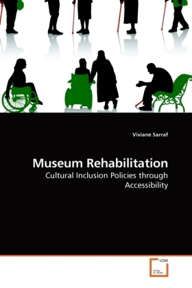 Museum Rehabilitation / Cultural Inclusion Policies through Accessibility / Viviane Sarraf / Taschenbuch / Englisch / VDM Verlag Dr. Müller / EAN 9783639245837 - Sarraf, Viviane