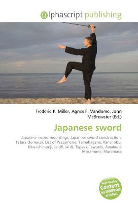 Japanese sword / Frederic P. Miller (u. a.) / Taschenbuch / Englisch / Alphascript Publishing / EAN 9786130047337 - Miller, Frederic P.