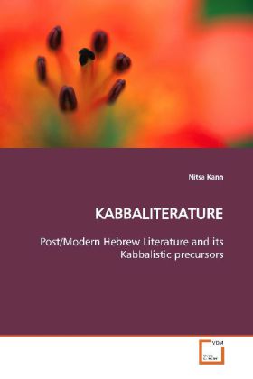 KABBALITERATURE / Post/Modern Hebrew Literature and its Kabbalistic precursors / Nitsa Kann / Taschenbuch / Englisch / VDM Verlag Dr. Müller / EAN 9783639143638 - Kann, Nitsa