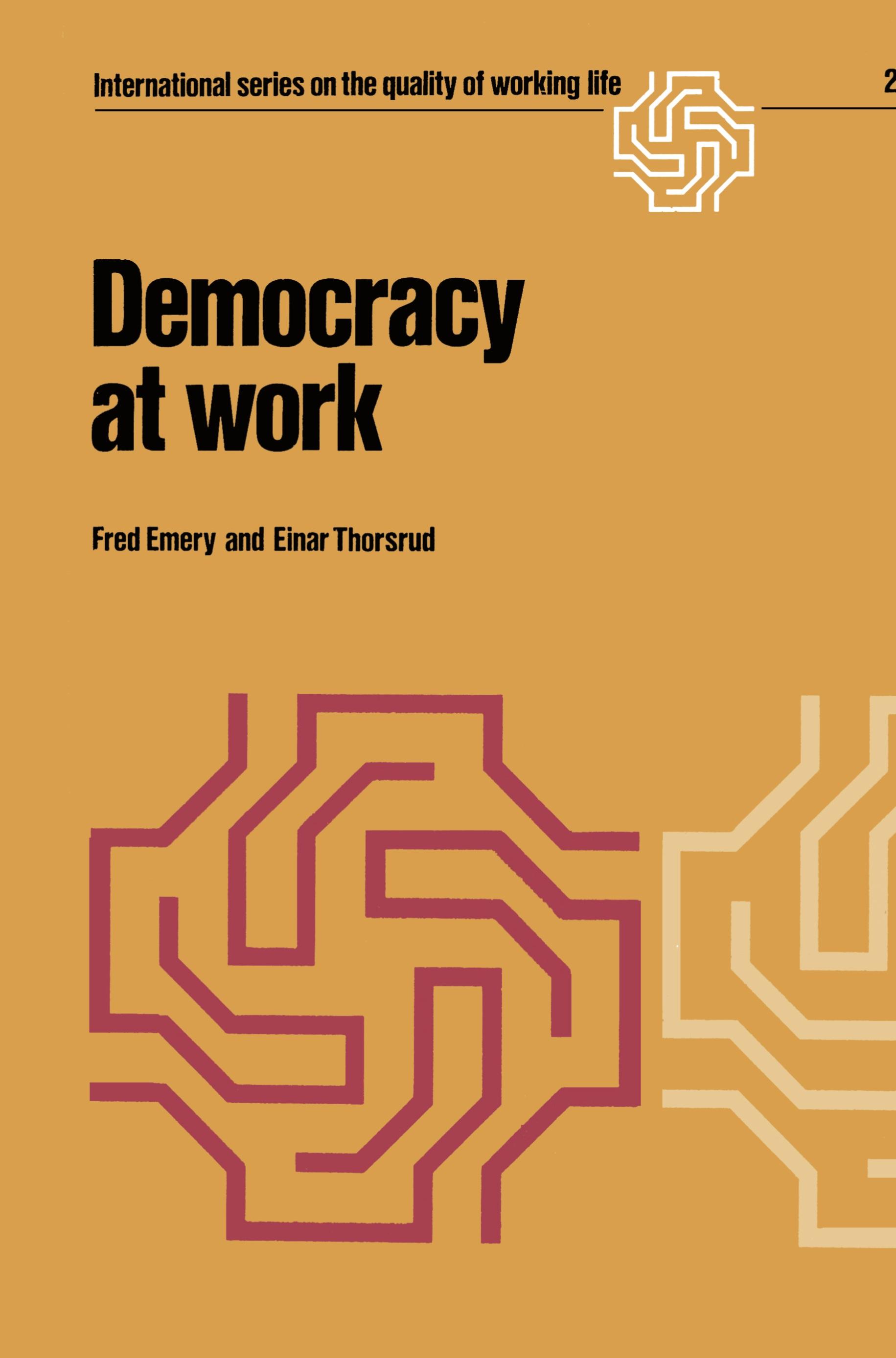 Democracy at Work / The Report of the Norwegian Industrial Democracy Program / E. Thorsrud (u. a.) / Buch / International Series on the Quality of Working Life / HC runder Rücken kaschiert / Englisch - Thorsrud, E.