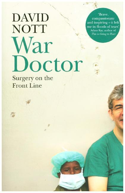 War Doctor / Surgery on the Front Line / David Nott / Taschenbuch / Royal / Englisch / 2019 / Macmillan Publishers International / EAN 9781509837038 - Nott, David