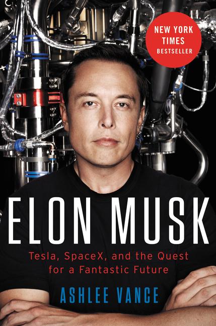 Elon Musk / Tesla, SpaceX, and the Quest for a Fantastic Future / Ashlee Vance / Buch / 392 S. / Englisch / 2015 / Harper Collins Publ. USA / EAN 9780062301239 - Vance, Ashlee