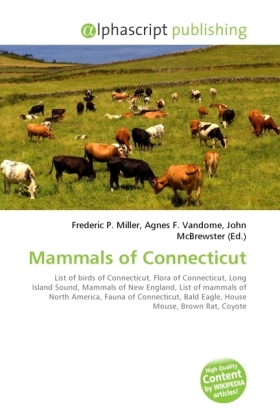 Mammals of Connecticut / Frederic P. Miller (u. a.) / Taschenbuch / Englisch / Alphascript Publishing / EAN 9786130233839 - Miller, Frederic P.