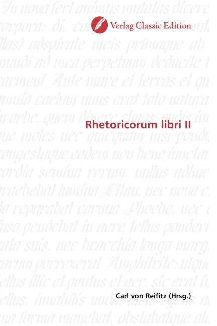 Rhetoricorum libri II / Carl von Reifitz / Taschenbuch / Deutsch / Verlag Classic Edition / EAN 9783869324739 - Reifitz, Carl von