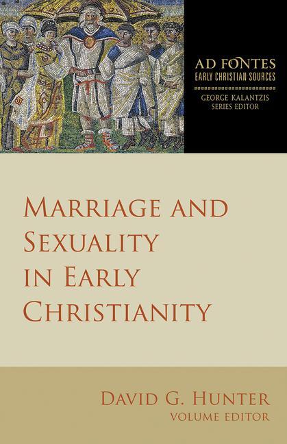 Marriage and Sexuality in Early Christianity / David G. Hunter / Taschenbuch / Ad Fontes: Early Christian Sou / Englisch / 2018 / FORTRESS PR / EAN 9781506445939 - Hunter, David G.