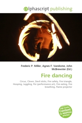 Fire dancing / Frederic P. Miller (u. a.) / Taschenbuch / Englisch / Alphascript Publishing / EAN 9786130216139 - Miller, Frederic P.