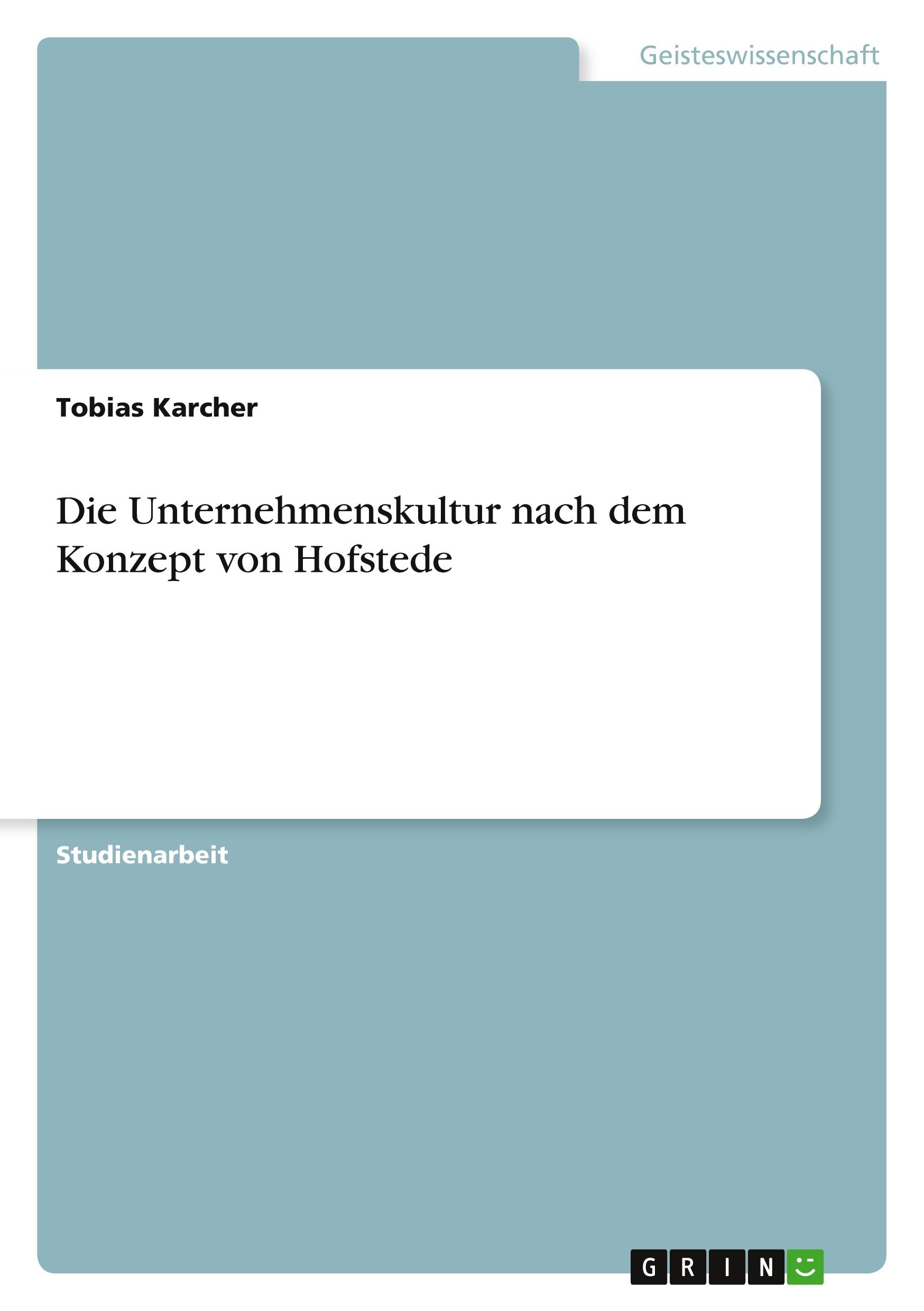 Die Unternehmenskultur nach dem Konzept von Hofstede / Tobias Karcher / Taschenbuch / Paperback / 28 S. / Deutsch / 2010 / GRIN Verlag / EAN 9783640716739 - Karcher, Tobias