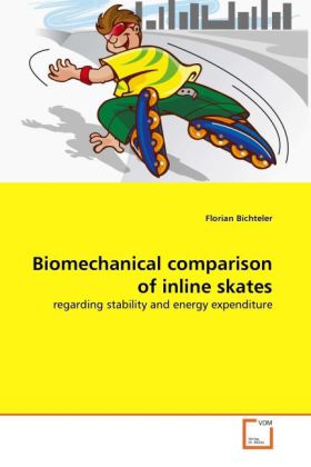 Biomechanical comparison of inline skates / regarding stability and energy expenditure / Florian Bichteler / Taschenbuch / Deutsch / VDM Verlag Dr. Müller / EAN 9783639198539 - Bichteler, Florian