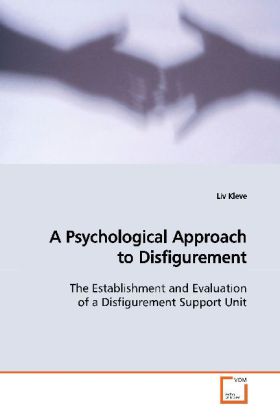 A Psychological Approach to Disfigurement / The establishment and evaluation of a disfigurement support unit / Liv Kleve / Taschenbuch / Englisch / VDM Verlag Dr. Müller / EAN 9783639060140 - Kleve, Liv