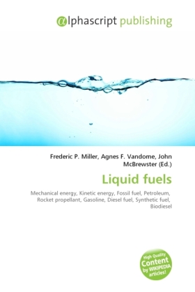 Liquid fuels / Frederic P. Miller (u. a.) / Taschenbuch / Englisch / Alphascript Publishing / EAN 9786130692940 - Miller, Frederic P.