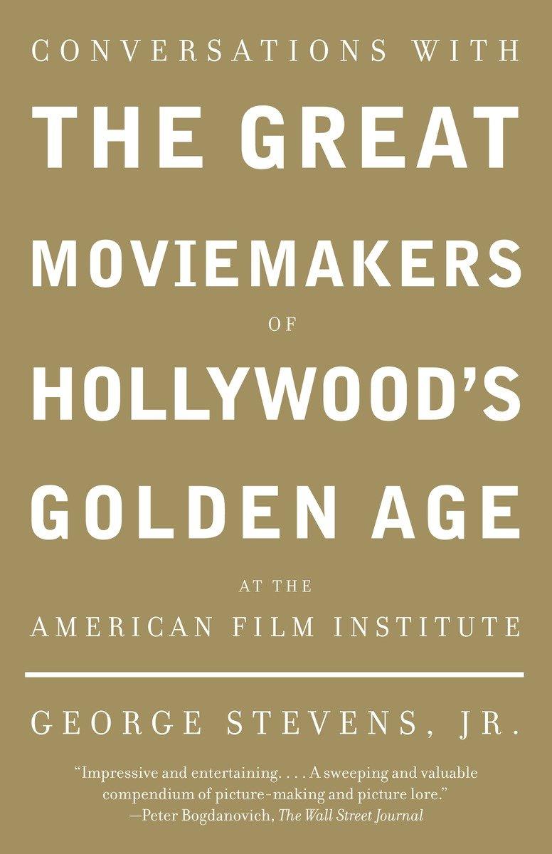 Conversations with the Great Moviemakers of Hollywood's Golden Age at the American Film Institute / George Stevens / Taschenbuch / Englisch / 2007 / Knopf Doubleday Publishing Group - Stevens, George