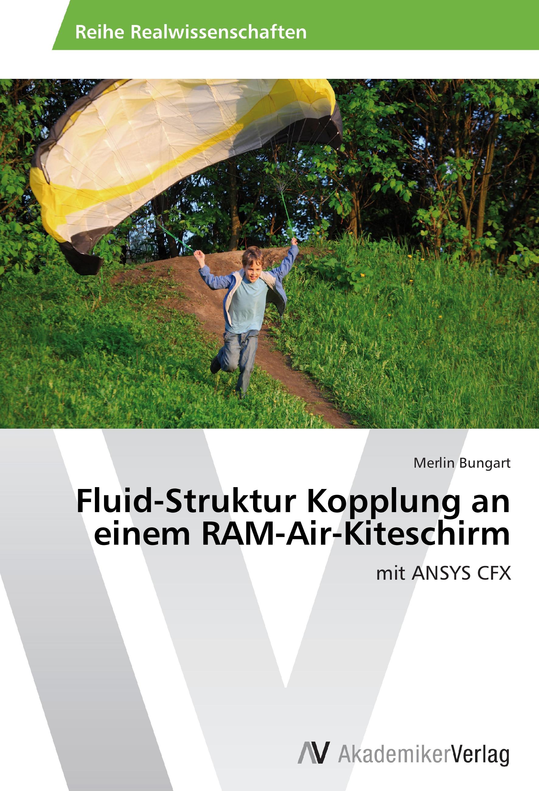 Fluid-Struktur Kopplung an einem RAM-Air-Kiteschirm / mit ANSYS CFX / Merlin Bungart / Taschenbuch / Paperback / 156 S. / Deutsch / 2015 / AV Akademikerverlag / EAN 9783639473940 - Bungart, Merlin