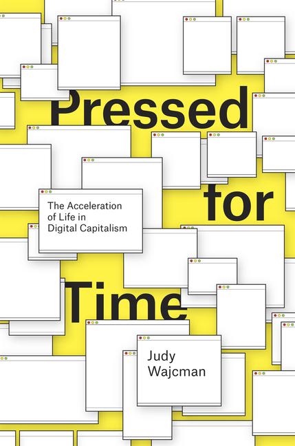 Pressed for Time / The Acceleration of Life in Digital Capitalism / Judy Wajcman / Taschenbuch / Kartoniert / Broschiert / Englisch / 2016 / The University of Chicago Press / EAN 9780226380841 - Wajcman, Judy (Australian National University)