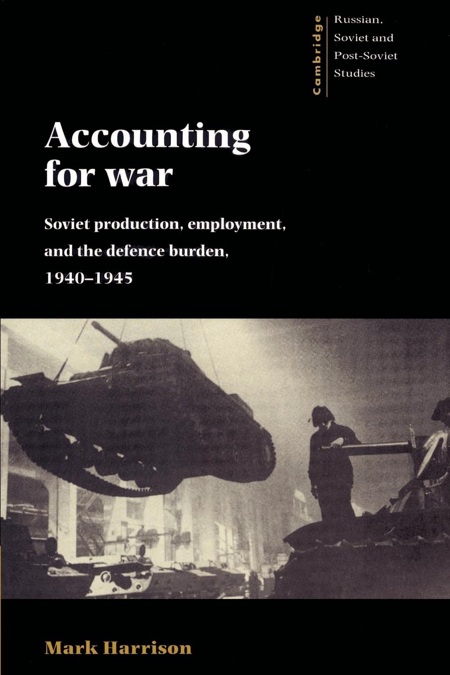 Accounting for War  Soviet Production, Employment, and the Defence Burden, 1940 1945  Mark Harrison  Taschenbuch  Paperback  Englisch  2002 - Harrison, Mark