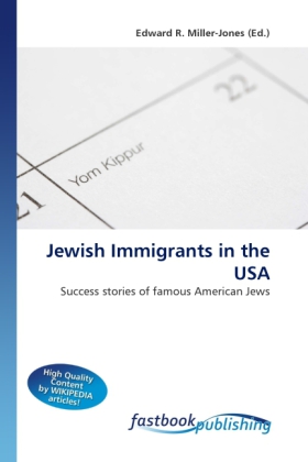Jewish Immigrants in the USA / Success stories of famous American Jews / Edward R. Miller-Jones / Taschenbuch / Englisch / FastBook Publishing / EAN 9786130104641 - Miller-Jones, Edward R.