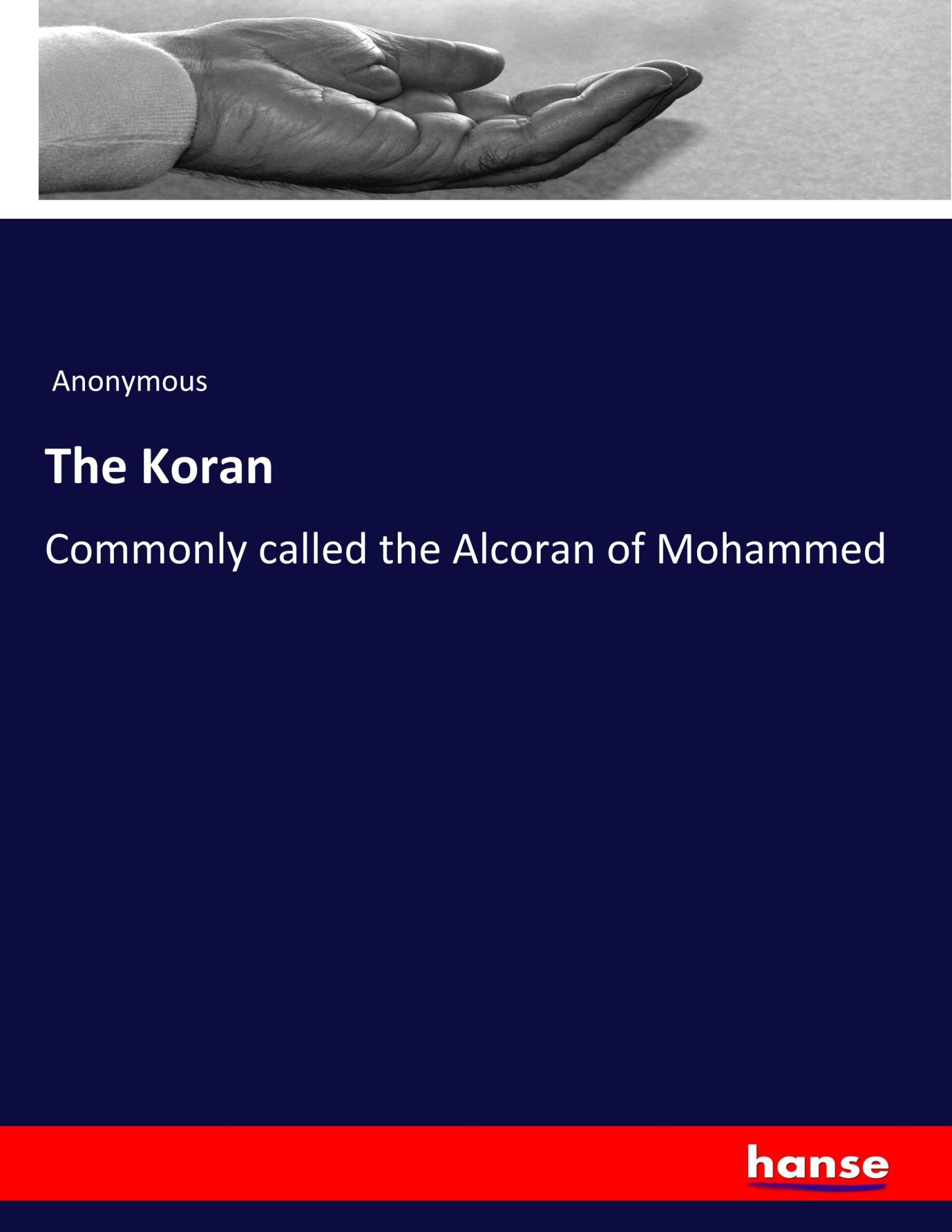 The Koran Commonly called the Alcoran of Mohammed Anonymous Taschenbuch Paperback Englisch 2019 - Anonymous