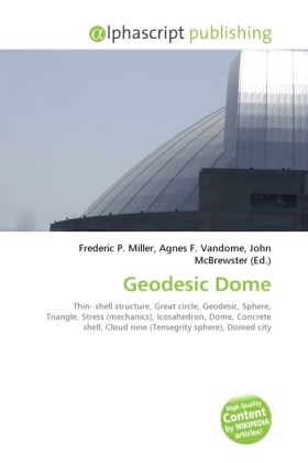 Geodesic Dome / Frederic P. Miller (u. a.) / Taschenbuch / Englisch / Alphascript Publishing / EAN 9786130263942 - Miller, Frederic P.