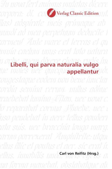 Libelli, qui parva naturalia vulgo appellantur / Carl von Reifitz / Taschenbuch / Deutsch / Verlag Classic Edition / EAN 9783869324142 - Reifitz, Carl von
