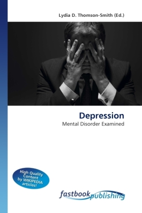 Depression / Mental Disorder Examined / Lydia D. Thomson-Smith / Taschenbuch / Englisch / FastBook Publishing / EAN 9786130104542 - Thomson-Smith, Lydia D.