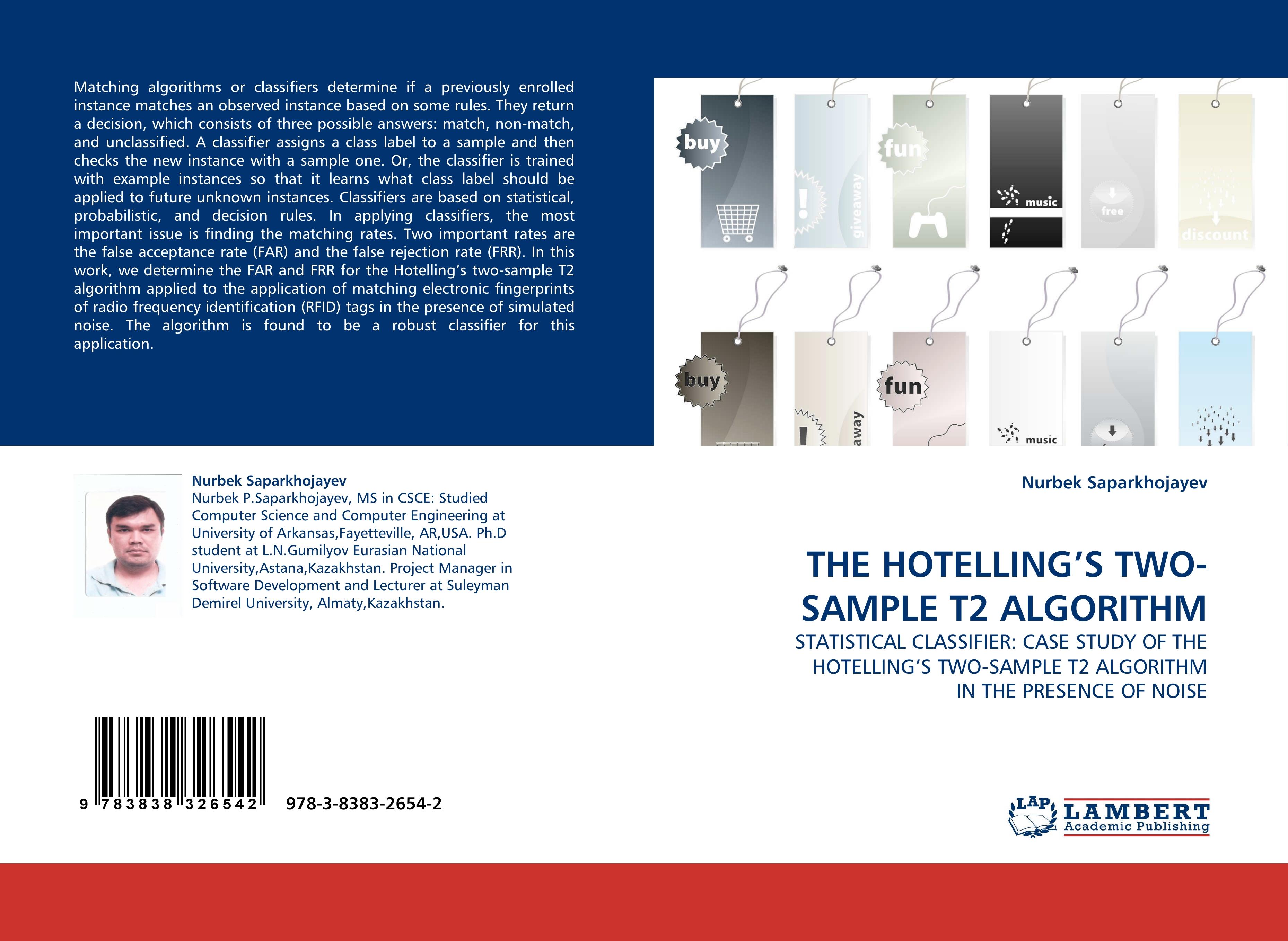THE HOTELLING''S TWO-SAMPLE T2 ALGORITHM / STATISTICAL CLASSIFIER: CASE STUDY OF THE HOTELLING''S TWO-SAMPLE T2 ALGORITHM IN THE PRESENCE OF NOISE / Nurbek Saparkhojayev / Taschenbuch / Paperback - Saparkhojayev, Nurbek