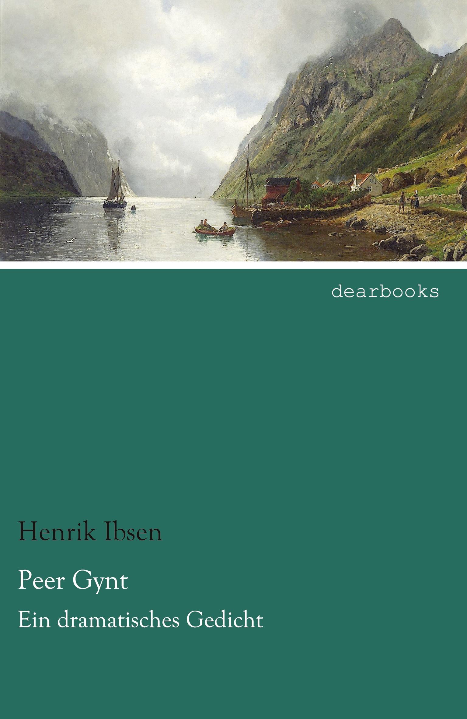 Peer Gynt / Ein dramatisches Gedicht / Henrik Ibsen / Taschenbuch / Paperback / 216 S. / Deutsch / 2021 / dearbooks / EAN 9783954558742 - Ibsen, Henrik