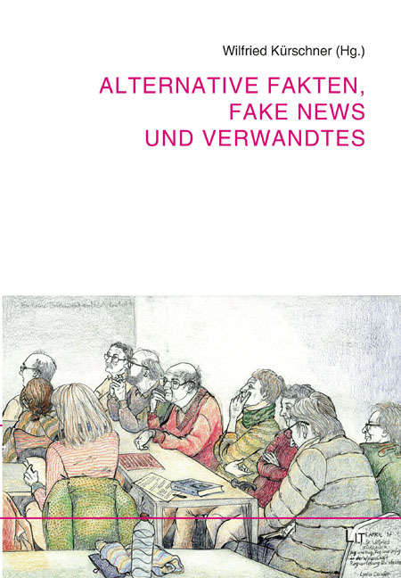 Alternative Fakten, Fake News und Verwandtes / Wissenschaft und Öffentlichkeit / Wilfried Kürschner / Buch / Vechtaer Universitätsschriften / Deutsch / 2019 - Kürschner, Wilfried