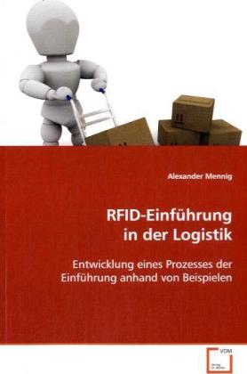 RFID-Einführung in der Logistik / Entwicklung eines Prozesses der Einführung anhand vonBeispielen / Alexander Mennig / Taschenbuch / Deutsch / VDM Verlag Dr. Müller / EAN 9783639096743 - Mennig, Alexander