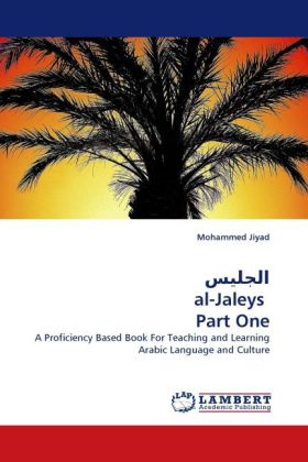 al-Jaleys Part One / A Proficiency Based Book For Teaching and Learning Arabic Language and Culture / Mohammed Jiyad / Taschenbuch / 184 S. / Englisch / 2012 / LAP Lambert Academic Publishing - Jiyad, Mohammed
