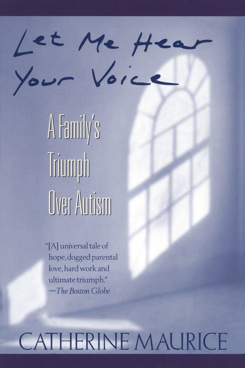 Let Me Hear Your Voice: A Family's Triumph Over Autism / Catherine Maurice / Taschenbuch / Englisch / 1994 / FAWCETT / EAN 9780449906644 - Maurice, Catherine