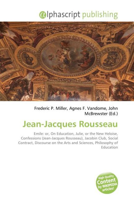Jean-Jacques Rousseau / Frederic P. Miller (u. a.) / Taschenbuch / Englisch / Alphascript Publishing / EAN 9786130034245 - Miller, Frederic P.