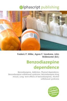 Benzodiazepine dependence / Frederic P. Miller (u. a.) / Taschenbuch / Englisch / Alphascript Publishing / EAN 9786130245245 - Miller, Frederic P.