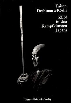 Zen in den Kampfkünsten Japans / Taisen Deshimaru-Roshi / Buch / 143 S. / Deutsch / 1986 / Kristkeitz Werner / EAN 9783921508046 - Deshimaru-Roshi, Taisen