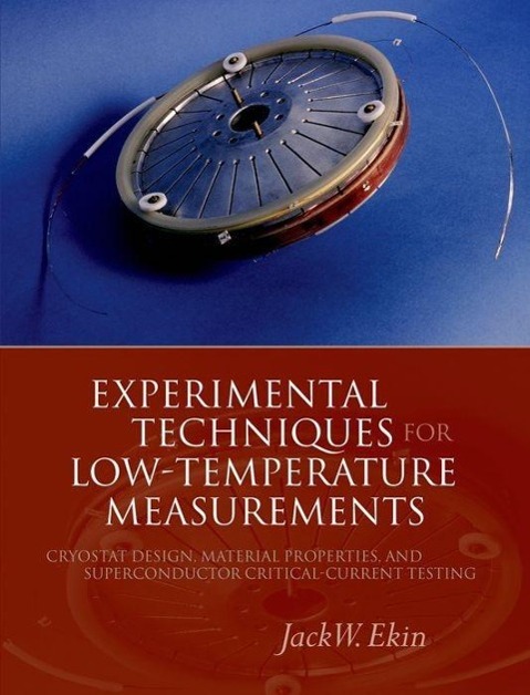 Experimental Techniques for Low Temperature Measurements / Cryostat Design, Materials, and Critical-Current Testing / Jack Ekin / Buch / Englisch / 2006 / Oxford University Press / EAN 9780198570547 - Ekin, Jack