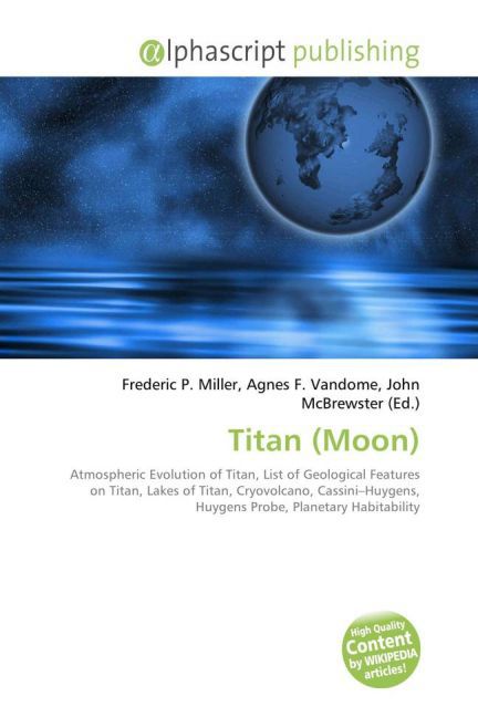 Titan (Moon) / Frederic P. Miller (u. a.) / Taschenbuch / Englisch / Alphascript Publishing / EAN 9786130060947 - Miller, Frederic P.
