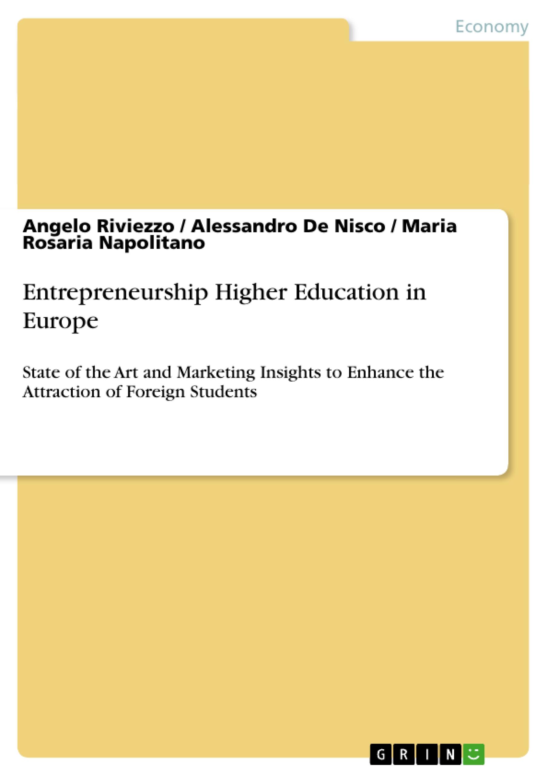 Entrepreneurship Higher Education in Europe / State of the Art and Marketing Insights to Enhance the Attraction of Foreign Students / Angelo Riviezzo (u. a.) / Taschenbuch / Paperback / 144 S. / 2012 - Riviezzo, Angelo