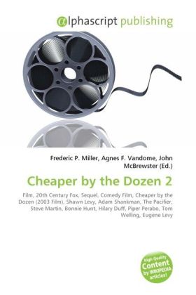 Cheaper by the Dozen 2 / Frederic P. Miller (u. a.) / Taschenbuch / Englisch / Alphascript Publishing / EAN 9786130674847 - Miller, Frederic P.