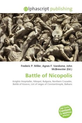 Battle of Nicopolis / Frederic P. Miller (u. a.) / Taschenbuch / Englisch / Alphascript Publishing / EAN 9786130276447 - Miller, Frederic P.