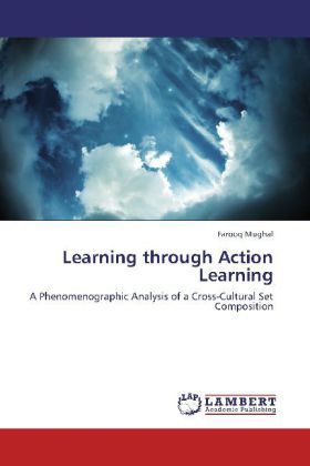 Learning through Action Learning / A Phenomenographic Analysis of a Cross-Cultural Set Composition / Farooq Mughal / Taschenbuch / Englisch / LAP Lambert Academic Publishing / EAN 9783659175848 - Mughal, Farooq