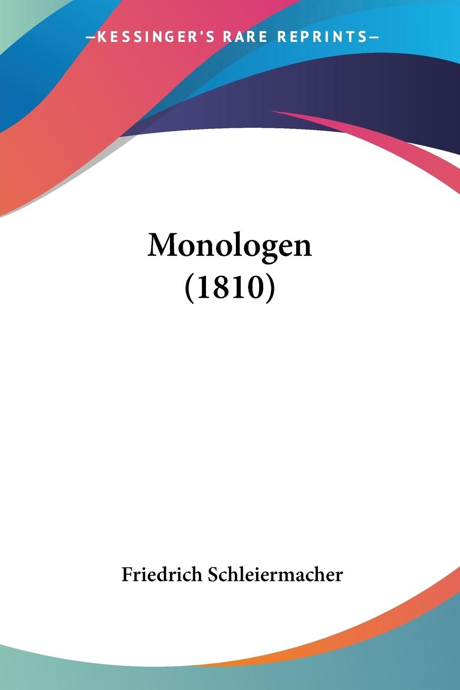 Monologen (1810) / Friedrich Schleiermacher / Taschenbuch / Paperback / Deutsch / 2010 / Kessinger Publishing, LLC / EAN 9781160198448 - Schleiermacher, Friedrich