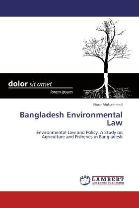 Bangladesh Environmental Law / Environmental Law and Policy: A Study on Agriculture and Fisheries in Bangladesh / Noor Mohammad / Taschenbuch / Englisch / LAP Lambert Academic Publishing - Mohammad, Noor