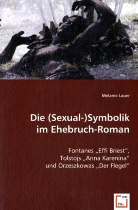 Die (Sexual-)Symbolik im Ehebruch-Roman / Fontanes 